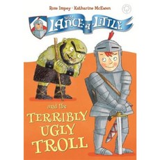Sir Lance-A-Little and the Terribly Ugly Troll: Book 4 Paperback, Orchard Books