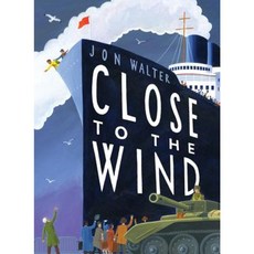 Close to the Wind Hardcover, David Fickling Books
