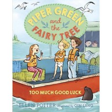 Piper Green and the Fairy Tree: Too Much Good Luck Hardcover, Alfred A. Knopf Books for Young Readers