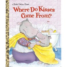 Where Do Kisses Come From? Hardcover, Golden Books