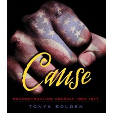 Cause: Reconstruction America 1863-1877 Paperback, Alfred A. Knopf Books for Young Readers
