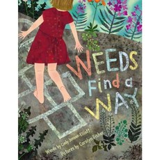 Weeds Find a Way Hardcover, Beach Lane Books