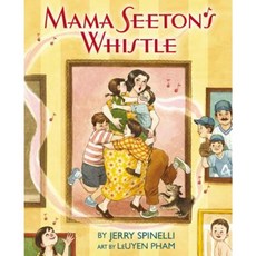 Mama Seeton's Whistle Hardcover, Little, Brown Books for Young Readers