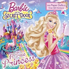 A True Princess (Barbie and the Secret Door) Paperback, Random House Books for Young Readers
