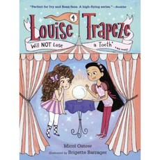Louise Trapeze Will Not Lose a Tooth Paperback, Random House Books for Young Readers