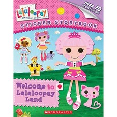 Welcome to Lalaloopsy Land: Sticker Storybook Paperback, Scholastic Inc.