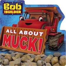 Bob the Builder: All about Muck! Board Books, LB Kids