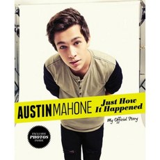 Austin Mahone: Just How It Happened: My Official Story Hardcover, Little, Brown Books for Young Readers