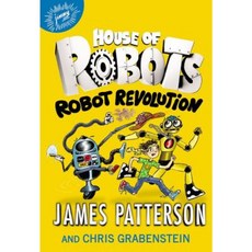 House of Robots: Robot Revolution Hardcover, Jimmy Patterson