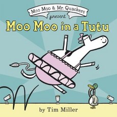 Moo Moo in a Tutu Hardcover, Balzer & Bray/Harperteen