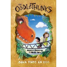 Oona Finds an Egg (the Oodlethunks #1) Hardcover, Scholastic Press