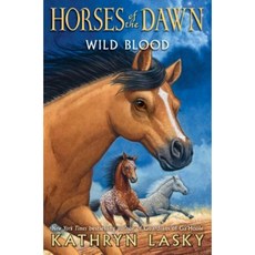Wild Blood (Horses of the Dawn #3) Hardcover, Scholastic Press