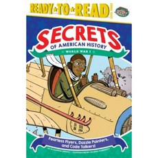 Fearless Flyers Dazzle Painters and Code Talkers!: World War I Hardcover, Simon Spotlight