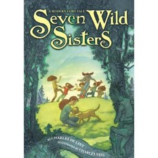 Seven Wild Sisters: A Modern Fairy Tale Hardcover, Little, Brown Books for Young Readers