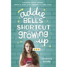 Addie Bell's Shortcut to Growing Up Hardcover, Delacorte Press