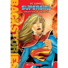 Supergirl: Daughter of Krypton (Backstories) Paperback, Scholastic Inc.
