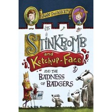 Stinkbomb and Ketchup-Face and the Badness of Badgers Hardcover, G.P. Putnam's Sons Books for Young Readers