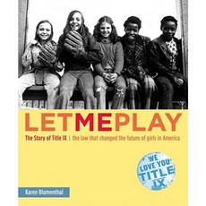 Let Me Play: The Story of Title IX: The Law That Changed the Future of Girls in America 精裝版, Atheneum Books