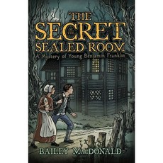 The Secret of the Sealed Room: A Mystery of Young Benjamin Franklin Hardcover, Aladdin Paperbacks