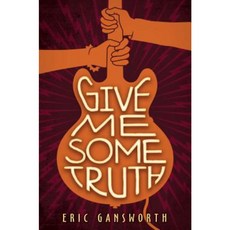 Give Me Some Truth Hardcover, Arthur A. Levine Books