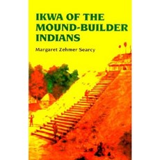 Ikwa of the Mound-Builder Indians Paperback, Firebird Press