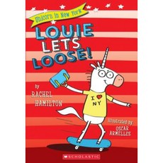 Louie Lets Loose! (Unicorn in New York #1) Paperback, Scholastic Paperbacks