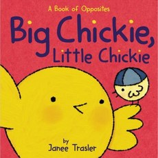 Big Chickie Little Chickie: A Book of Opposites Board Books, HarperFestival
