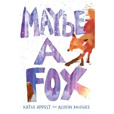 Maybe a Fox Hardcover, Atheneum Books