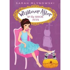 If the Shoe Fits (Whatever After #2) Hardcover, Scholastic Press