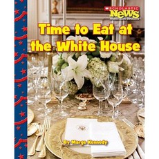 Time to Eat at the White House Library Binding, Scholastic