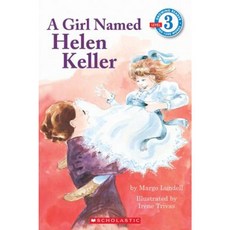 Scholastic Reader Level 3: A Girl Named Helen Keller Paperback, Cartwheel Books