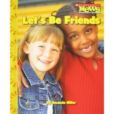 Let's Be Friends Library Binding, Scholastic