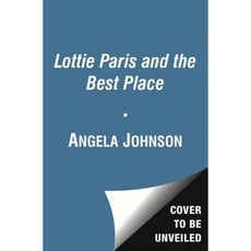 Lottie Paris and the Best Place Hardcover, Simon & Schuster Books for Young Readers