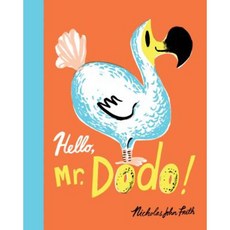 Hello Mr. Dodo! Hardcover, Arthur A. Levine Books