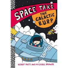 Space Taxi: The Galactic B.U.R.P. Hardcover, Little, Brown Books for Young Readers