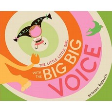 The Little Little Girl with the Big Big Voice Hardcover, Little Simon