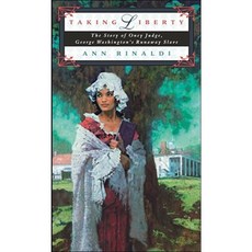 Taking Liberty: The Story of Oney Judge George Washington's Runaway Slave Hardcover, Simon & Schuster Books for Young Readers