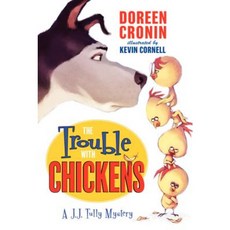 The Trouble with Chickens: A J. J. Tully Mystery Paperback, Balzer & Bray/Harperteen