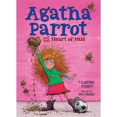 Agatha Parrot and the Heart of Mud Hardcover, Clarion Books