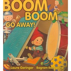 Boom Boom Go Away! Hardcover, Atheneum Books