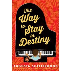 The Way to Stay in Destiny Hardcover, Scholastic Press