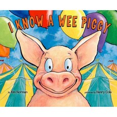 I Know a Wee Piggy, Dial Books
