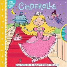 Cinderella: A Wheel-Y Silly Fairy Tale Hardcover, Little Simon