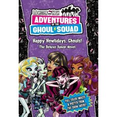Monster High: Adventures of the Ghoul Squad: Happy Howlidays Ghouls!: The Deluxe Junior Novel Hardcover, Little, Brown Books for Young Readers