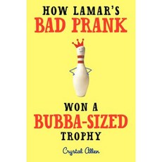 How Lamar's Bad Prank Won a Bubba-Sized Trophy Paperback, Balzer & Bray/Harperteen