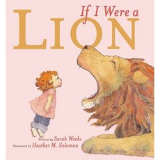 If I Were a Lion Hardcover, Atheneum Books for Young Readers