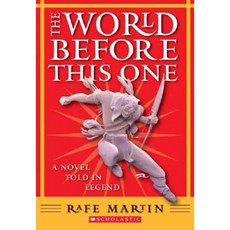 The World Before This One: A Novel Told in Legend Paperback, Scholastic Paperbacks