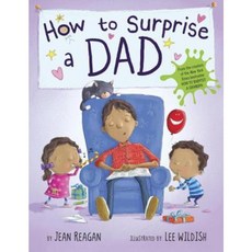 How to Surprise a Dad Library Binding, Alfred A. Knopf Books for Young Readers