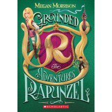 Grounded: The Adventures of Rapunzel Paperback, Scholastic Inc.