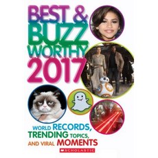 Best & Buzzworthy 2017: World Records Trending Topics and Viral Moments Paperback, Scholastic Inc.